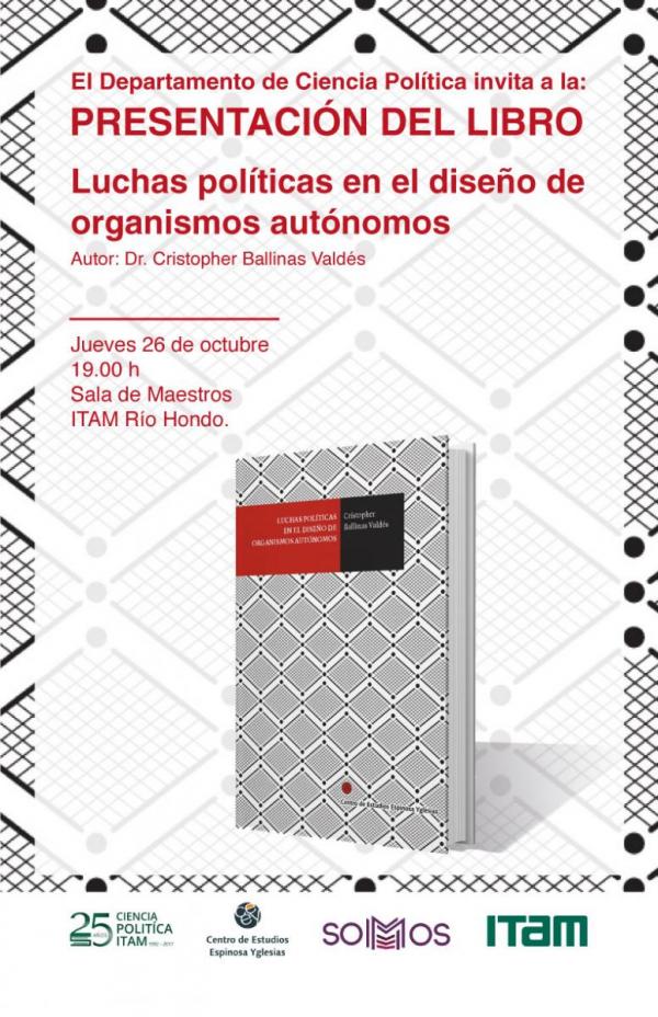 Presentación del libro: Luchas políticas en el diseño de organismos autónomos
